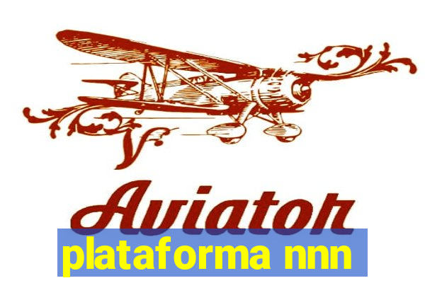 plataforma nnn